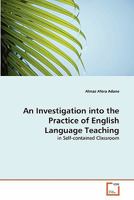 An Investigation into the Practice of English Language Teaching: in Self‐contained Classroom 3639353625 Book Cover