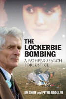The Lockerbie Bombing: A Father’s Search for Justice 1780276486 Book Cover