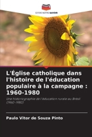 L'Église catholique dans l'histoire de l'éducation populaire à la campagne: 1960-1980 6207352491 Book Cover