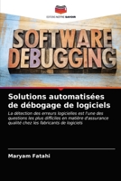 Solutions automatisées de débogage de logiciels: La détection des erreurs logicielles est l'une des questions les plus difficiles en matière ... les fabricants de logiciels 6203187593 Book Cover