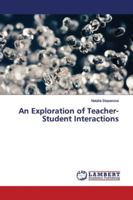 An Exploration of Teacher-Student Interactions 6202074434 Book Cover