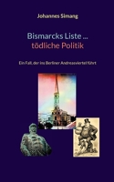 Bismarcks Liste ... tödliche Politik: Ein Fall, der ins Berliner Andreasviertel führt (German Edition) 3819283382 Book Cover