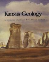 Kansas Geology: An Introduction to Landscapes, Rocks, Minerals, and Fossils