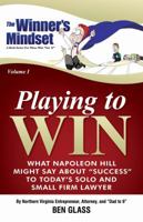 Playing to Win: What Napoleon Hill Might Say About "Success" to Today's Solo and Small Firm Lawyer 1595719695 Book Cover