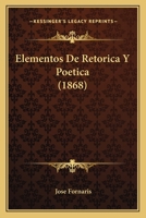 Elementos de Retorica y Poetica (1868) 1161157042 Book Cover