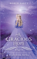 A Gracious Hope (Hope Ever After, #14): A Sleeping Beauty Retelling 1990223257 Book Cover