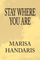 Stay Where You Are 1436331889 Book Cover
