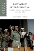 East Africa After Liberation: Conflict, Security and the State Since the 1980s 1108714315 Book Cover