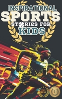 Inspirational Sports Stories for Kids: Legends of the Game for Young Readers B0BXN5TF4H Book Cover