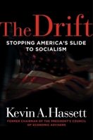 The Drift: Stopping America's Slide to Socialism 1684512654 Book Cover