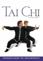 Tai Chi: Tranquility in Motion 1585747408 Book Cover