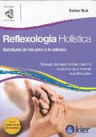 Reflexologia holistica / Holistic Reflexology: Sabidurfa de los pies a la cabeza/ Wisdom from top to bottom 9501772039 Book Cover