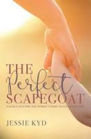 The Perfect Scapegoat: Falsely Accused: One Woman's Fight to Clear Her Name 1781325448 Book Cover