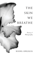 The Skin We Breathe: Poetry 9198710826 Book Cover