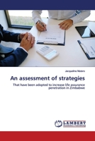 An assessment of strategies: That have been adopted to increase life assurance penetration in Zimbabwe 6139983258 Book Cover