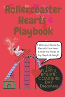 Rollercoaster Hearts Playbook: The Ultimate Self-Love Adventure for Recharging Your Heart: A Playful, Whimsical Guide to Heart-Defib Magic, Joyful Self-Care, and Thrilling Emotional Rejuvenation B0F4MQ747Y Book Cover