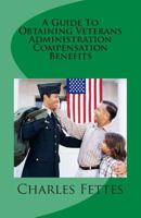 A Guide To Obtaining Veterans Administration Compensation Benefits 1481935925 Book Cover