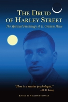 The Druid of Harley Street: The Spiritual Psychology of E. Graham Howe 1556437749 Book Cover