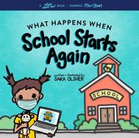 What Happens When School Starts Again: Helping Kids with Uncertainty When School is Different (What About Me? Books Book 3) 1734864125 Book Cover