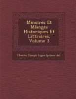 Memoires et Melanges Historiques et Litteraires, Volume 3 1249981638 Book Cover