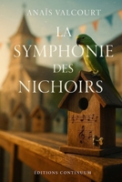 La Symphonie des Nichoirs (French Edition) B0FNMWRMNJ Book Cover