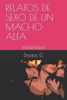 RELATOS DE SEXO DE UN MACHO ALFA: infidelidad (005) B08GLJ3BWS Book Cover