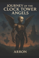 Journey of the clock tower angels B0GFB52YNN Book Cover