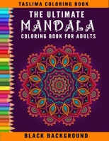 The Ultimate Mandala Coloring Book For Adults: An Adult Coloring Book Featuring 300 of the World’s Most Beautiful Mandalas for Stress Relief and ... Background Mandala Coloring Book For Adult ) B08QBB1LXT Book Cover
