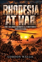 Into Africa. Rhodesia at War: The Selous Scouts & Fireforce Collection B0HMS74DRB Book Cover