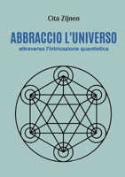 Abbraccio l'universo attraverso l'entanglement quantistico (Italian Edition) B0DYG6CV3J Book Cover