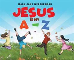 Jesus Is My A-Z 1642998656 Book Cover