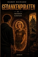 Gedankenpiraten: Teil 1 In fremden Körpern (German Edition) B0GQQW1N5W Book Cover