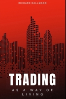 Trading as a Way of Living B0DTP7CX5W Book Cover
