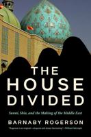 The House Divided: Sunni, Shia and the Making of the Middle East 1639366962 Book Cover