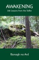 Awakening: Life Lessons from the Sidhe 0991211332 Book Cover