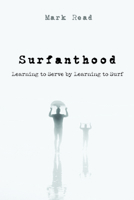 Surfanthood: Learning to Serve by Learning to Surf 1666715832 Book Cover