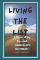 Living the List: A Memoir of Joy, Freedom and Embracing Life Without Limits B0FP8YY4H6 Book Cover