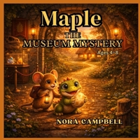 Maple The Museum Mystery: Grab your magnifying glass and join Maple today! Perfect for ages 4–8 B0GTHX2JYF Book Cover