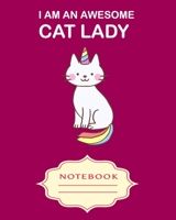 I Am an Awsome Cat Lady: Notebooks are a very essential part for taking notes, as a diary, writing thoughts and inspirations, tracking your goals, for homework, planning and organizing. 1699342385 Book Cover