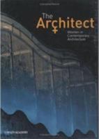 The Architect: Women in Contemporary Architecture 0823016528 Book Cover