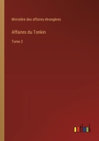 Affaires du Tonkin: Tome 2 3385006961 Book Cover