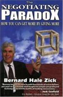 The Negotiating Paradox: How You Can Get More By Giving More 1881554007 Book Cover