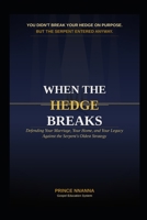 WHEN THE HEDGE BREAKS: Defending Your Marriage, Your Home, and Your Legacy Against the Serpent's Oldest Strategy B0GXPH8RDM Book Cover