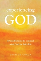 Experiencing God : 40 Meditations for Connecting with God in Daily Life 1941883168 Book Cover