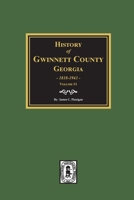 History of Gwinnett County Georgia. 1818-1943. Vol. 1 089308977X Book Cover