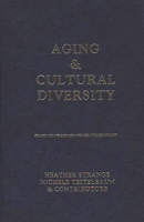 Aging and Cultural Diversity: New Directions and Annotated Bibliography 0897891031 Book Cover