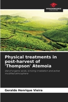 Physical treatments in post-harvest of 'Thompson' Atemoia 6208230578 Book Cover