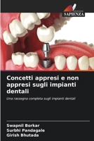 Concetti appresi e non appresi sugli impianti dentali (Italian Edition) 620694770X Book Cover