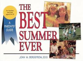 The Best Summer Ever: A Parents' Guide 1883672228 Book Cover