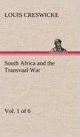 South Africa and the Transvaal War; Volume 1 1514175657 Book Cover